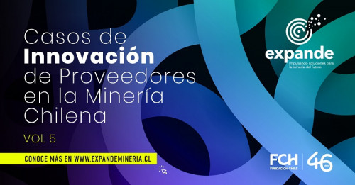 Expande lanza nueva edición de casos de innovación de proveedores en la minería chilena